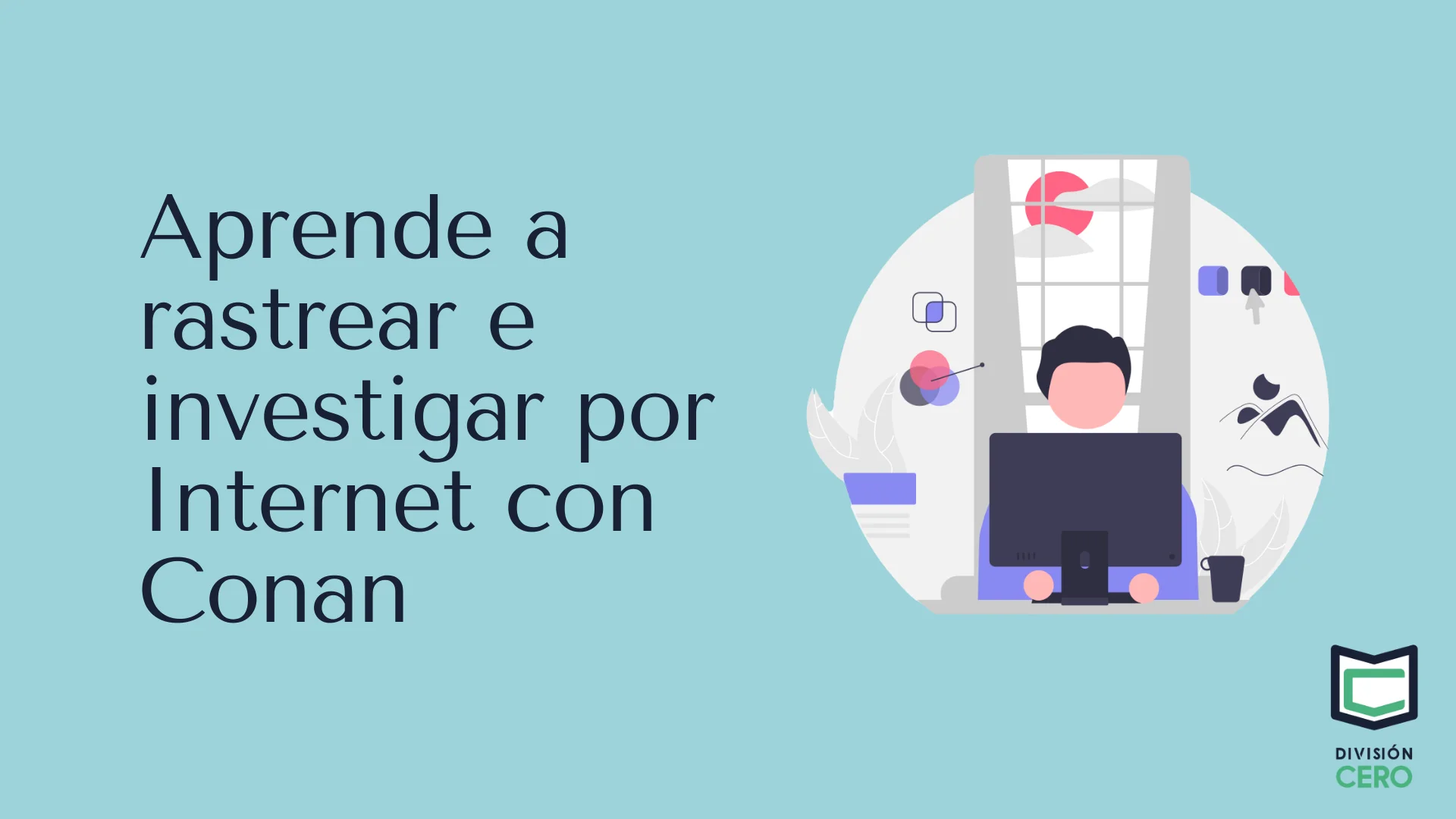 Aprende a rastrear por Internet, con Conan ubica objetivos basado en la dirección IP, una herramienta totalmente gratuita