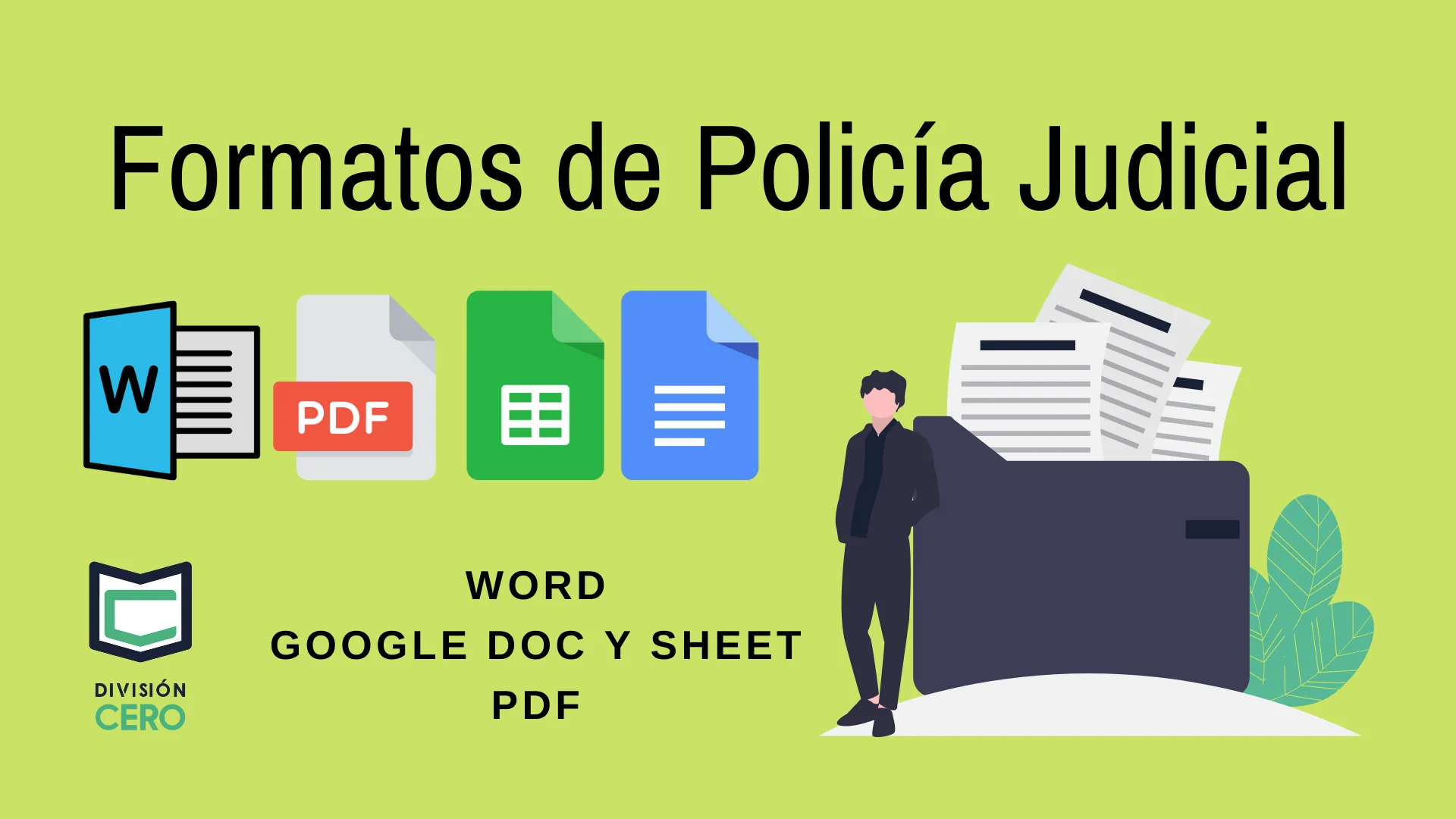 Formatos a Policía Judicial con Ejemplos en Word - PDF - Google Docs y Sheets