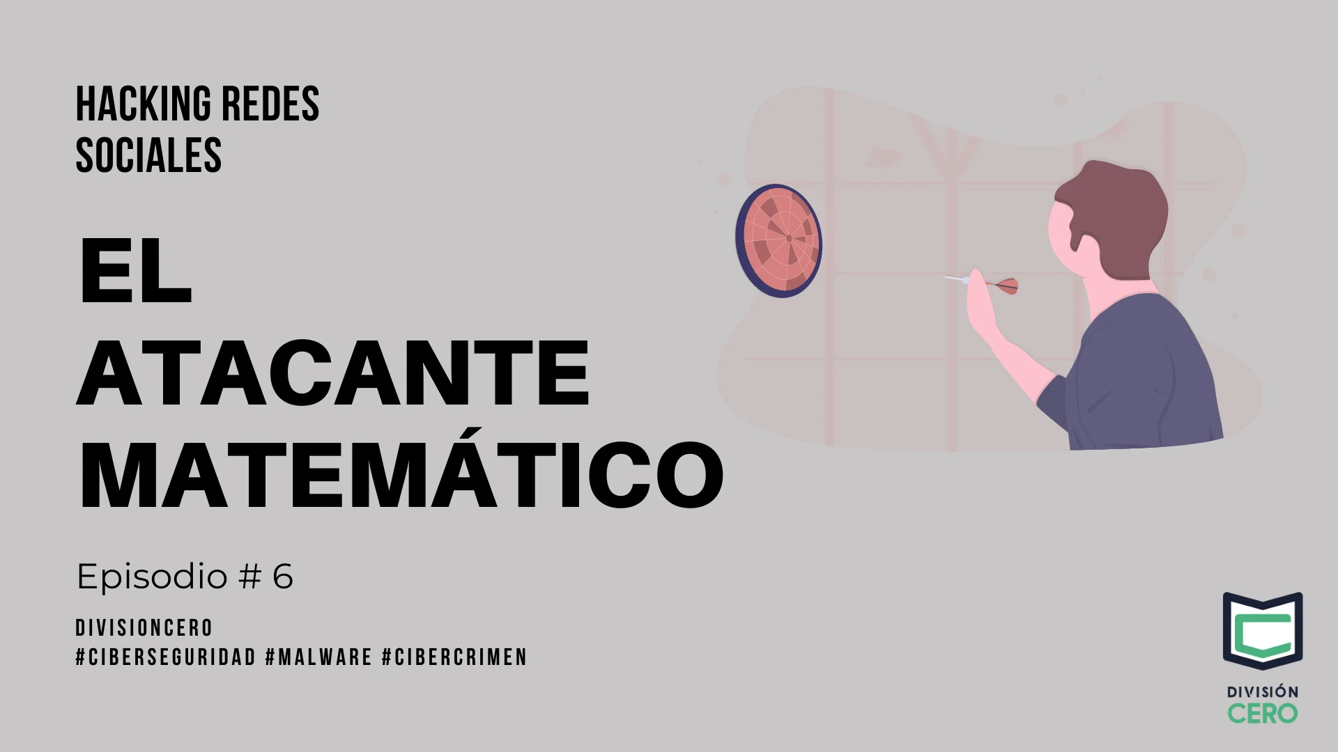 Episodio # 6 — El atacante matemático