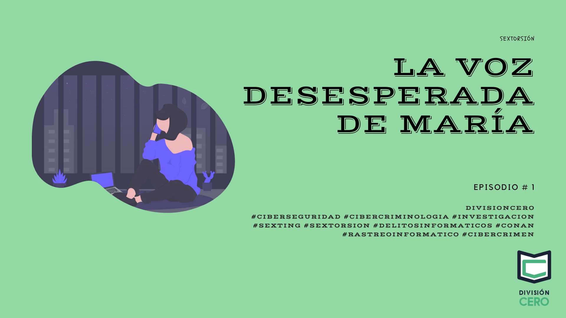 Episodio # 1 — La voz desesperada de María